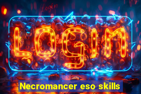 Necromancer eso skills